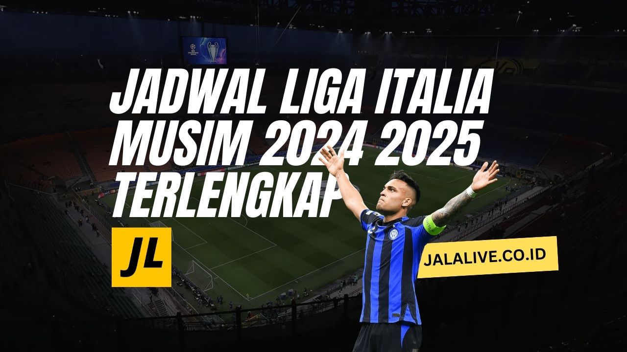 Jadwal Liga Italia Musim 2024 2025 terlengkap