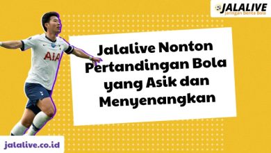 Jalalive Nonton Pertandingan Bola yang Asik dan Menyenangkan