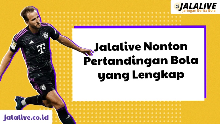 Jalalive Nonton Pertandingan Bola yang Lengkap