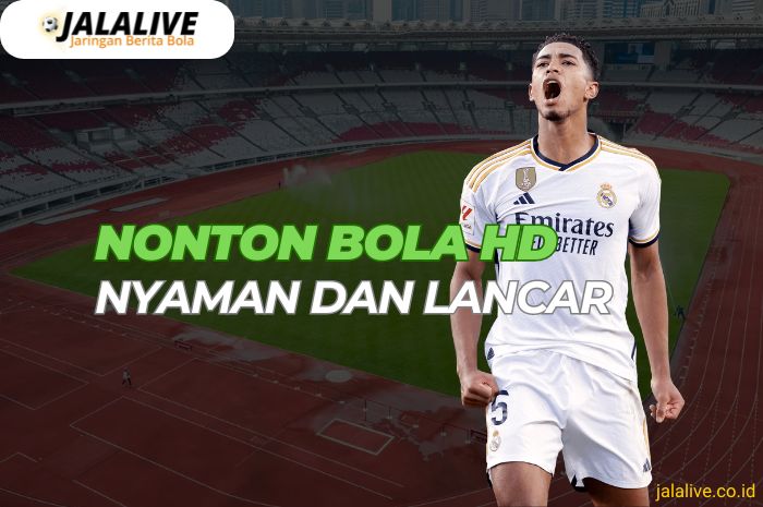 nonton bola hd nyaman dan lancar