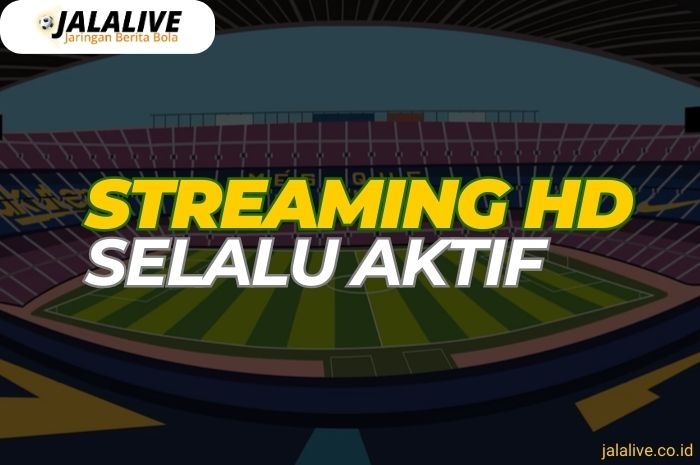 streaming hd selalu aktif