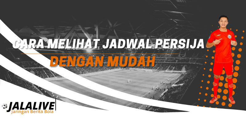 Cara Melihat Jadwal Persija